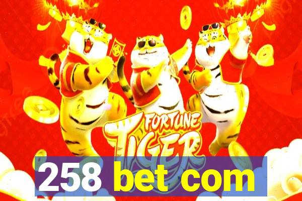 258 bet com